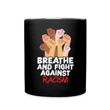 Fight Against Racism Black Pride - Full Colour Mug - black - Front