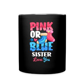 Pink Or Blue Gender Reveal Baby Party Schwester - Tasse einfarbig - Schwarz - Vorne