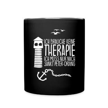 Ich brauche keine Therapie SANKT PETER-ORDING - Tasse einfarbig - Schwarz - Vorne