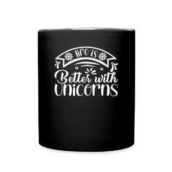 Life is better with unicorn unicorns - Full Colour Mug - black - Front