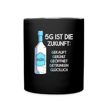5G ist die Zukunft Ouzo Alkohol - Tasse einfarbig - Schwarz - Vorne