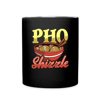 Pho Shizzle Asian Pho Noodle Soup - Full Colour Mug - black - Front