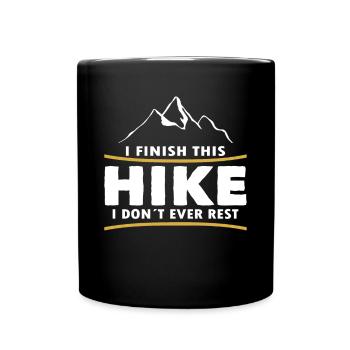 Wandern Finish This Hike I Dont Ever Rest Trekking - Tasse einfarbig - Schwarz - Vorne