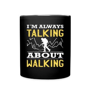 Wandern Im Always Talking About Walking Trekking - Tasse einfarbig - Schwarz - Vorne