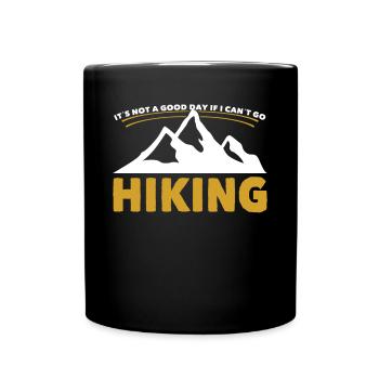 Wandern Not Good Day If I Cant Go Hiking Trekking - Tasse einfarbig - Schwarz - Vorne