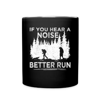 Wandern If You Hear A Noise Better Run Trekking - Tasse einfarbig - Schwarz - Vorne