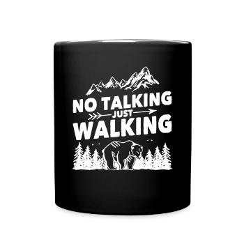 Wandern No Talking Just Walking Trekking Wanderer - Tasse einfarbig - Schwarz - Vorne