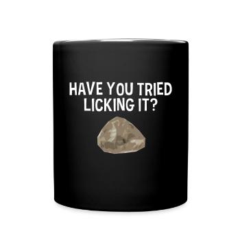 Have you tried to lick it, geology, - Full Colour Mug - black - Front