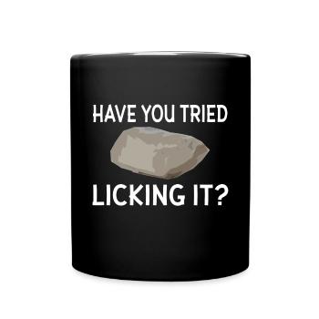 Have you tried to lick it, geology, - Full Colour Mug - black - Front