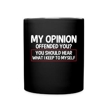 My Opinion Insults You Sarcastic - Full Colour Mug - black - Front