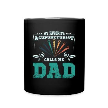 My favorite acupuncturist calls me dad - Full Colour Mug - black - Front