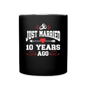 Just Married 10 Years Ago 10th Wedding Anniversary - Tasse einfarbig - Schwarz - Vorne