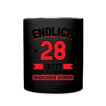 28. Geburtstag Jetzt nur noch erwachsen werden - Tasse einfarbig - Schwarz - Vorne