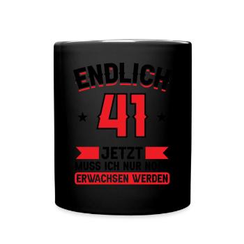 41. Geburtstag Jetzt nur noch erwachsen werden - Tasse einfarbig - Schwarz - Vorne