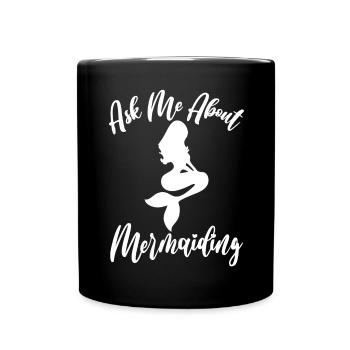 Ask Me About Mermaiding Mermaid Themed Swimming Co - Full Colour Mug - black - Front