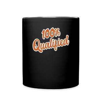 100% Qualified Quote Cute and Funny Phrases - Full Colour Mug - black - Front