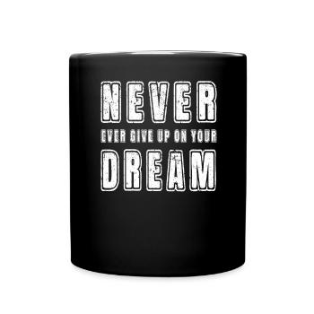 Inspirational Motivational Never Ever Give Up On Y - Full Colour Mug - black - Front