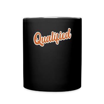 Qualified Word Funny Text Message Quote - Full Colour Mug - black - Front