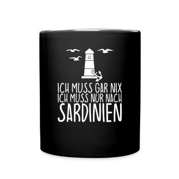 Ich muss gar nix Ich muss nur nach SARDINIEN - Tasse einfarbig - Schwarz - Vorne