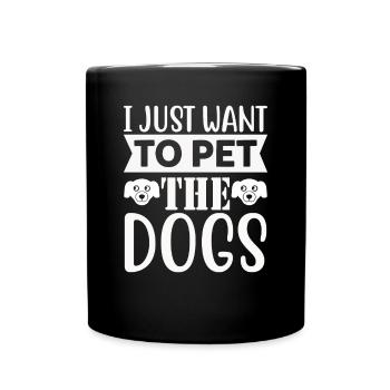 Je veux juste caresser les chiens - Mug uni - noir - Devant