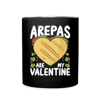 Colombian Food Maker Arepas are my Valentine - Full Colour Mug - black - Front