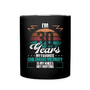 Funny 30 Year Old Sarcasm 30 Birthday Idea Humor - Tasse einfarbig - Schwarz - Vorne
