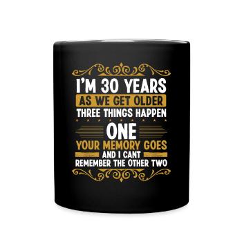 30 ans Je ne me souviens pas de Funny 30 Birthday30 Ye - Mug uni - noir - Devant