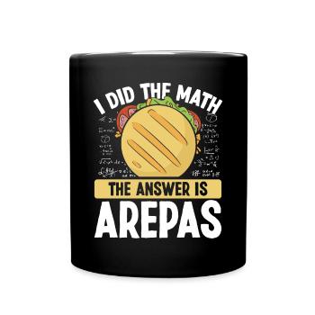 Venezuelan I did the Math the Answer is Arepas - Full Colour Mug - black - Front