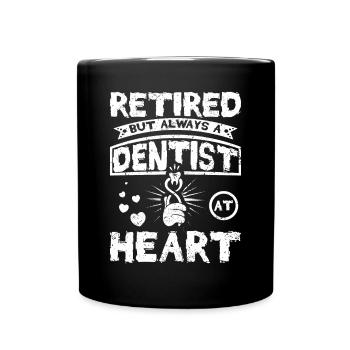 Retired but always a dentist at heart - Tasse einfarbig - Schwarz - Vorne