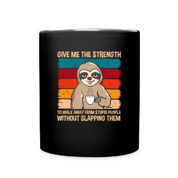 Give Me The Strength To Walk Away Stupid People - Full Colour Mug - black - Front