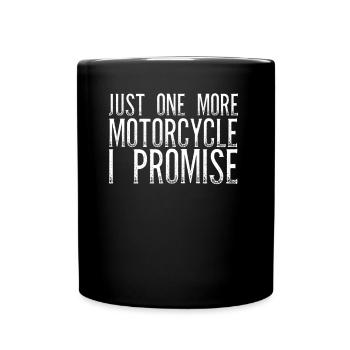 Only one motorcycle left, promised - Full Colour Mug - black - Front