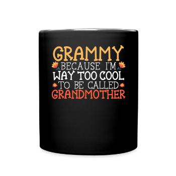 I'm Called Grammy Grandma Grandmother Granny - Full Colour Mug - black - Front