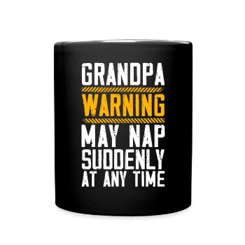 Grandpa Warning May Nap Suddenly At Any Time - Full Colour Mug - black - Front