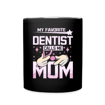 Mon dentiste préféré m’appelle maman - Mug uni - noir - Devant
