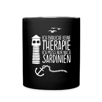 I don't need therapy just need to go to SARDINIA - Full Colour Mug - black - Front