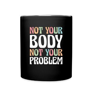 Pas votre corps pas votre problème Chemise Roevember - Mug uni - noir - Devant