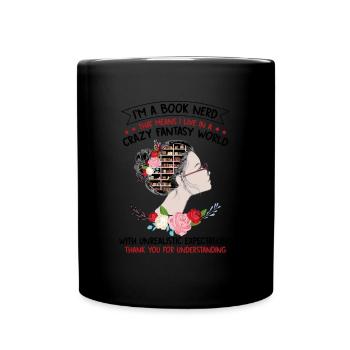 At A Book Nerd That Means I Live In Crazy World - Full Colour Mug - black - Front