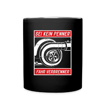 Sei kein Penner fahr Verbrenner - Tasse einfarbig - Schwarz - Vorne