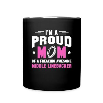 Im A Proud Mom Of A Middle Linebacker - Tasse einfarbig - Schwarz - Vorne