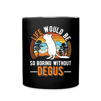 La vie serait si ennuyeuse sans Degus - Mug uni - noir - Devant