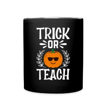 Halloween Pumpkin Trick Or Teach I Funny Teacher - Tasse einfarbig - Schwarz - Vorne