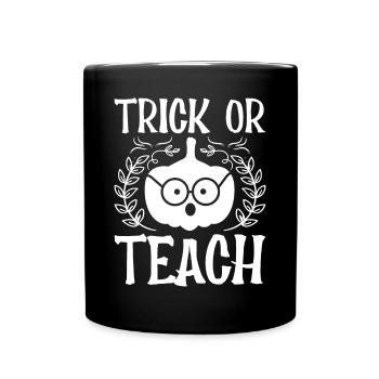 Trick Or Teach School Teacher Halloween Pumpkin - Tasse einfarbig - Schwarz - Vorne