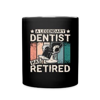 A legendary dentist has retired - Tasse einfarbig - Schwarz - Vorne