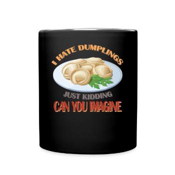 Ich hasse Knödel Nur ein Scherz - Tasse einfarbig - Schwarz - Vorne
