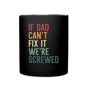 Wenn Dad Es Nicht Reparieren Kann - Tasse einfarbig - Schwarz - Vorne