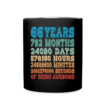 66 Years Months Days Being Awesome 66. Geburtstag - Tasse einfarbig - Schwarz - Vorne