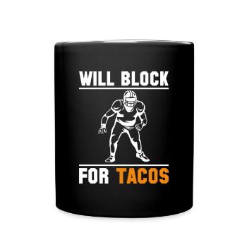 Will Block For Tacos Lineman Linebacker Shirt - Full Colour Mug - black - Front