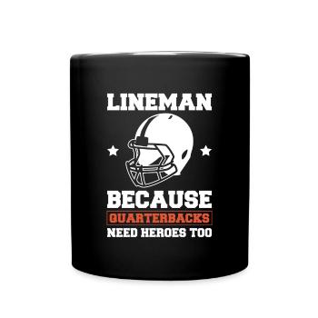Lineman Because Quarterbacks Need Heros Too - Tasse einfarbig - Schwarz - Vorne