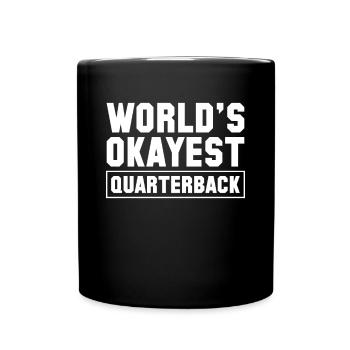Worlds Okayest Quarterback Shirt Gift Football - Full Colour Mug - black - Front