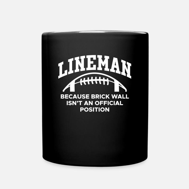 Lineman Because Brick Wall Isnt An Official - Tasse einfarbig - Schwarz